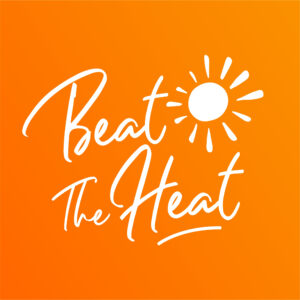 Read more about the article Beat the Summer Heat!